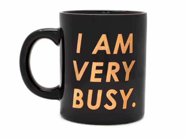 I Am Very Busy Mug